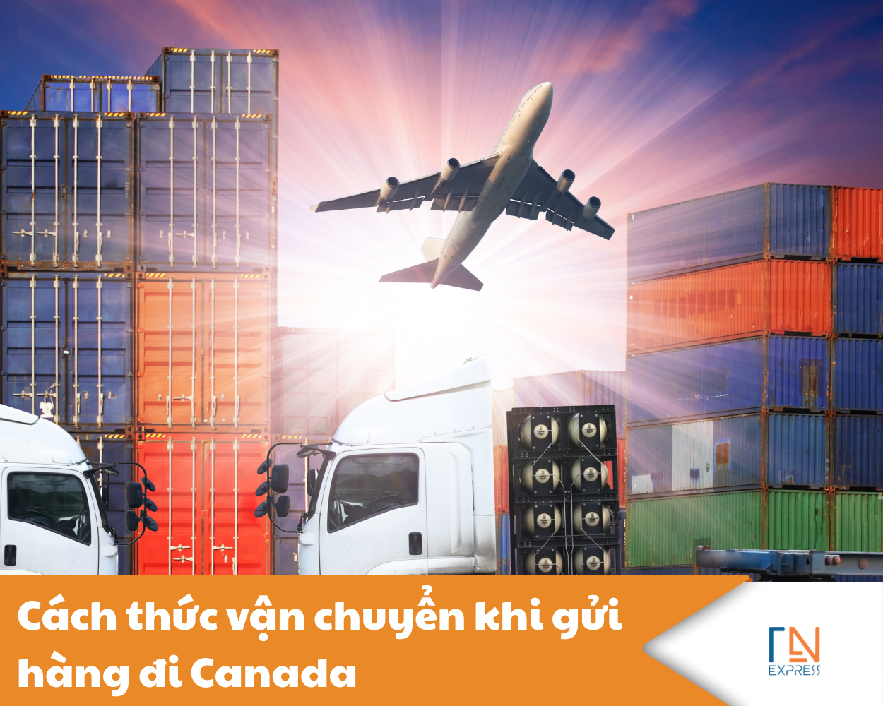 Cách thức vận chuyển khi gửi hàng đi Canada